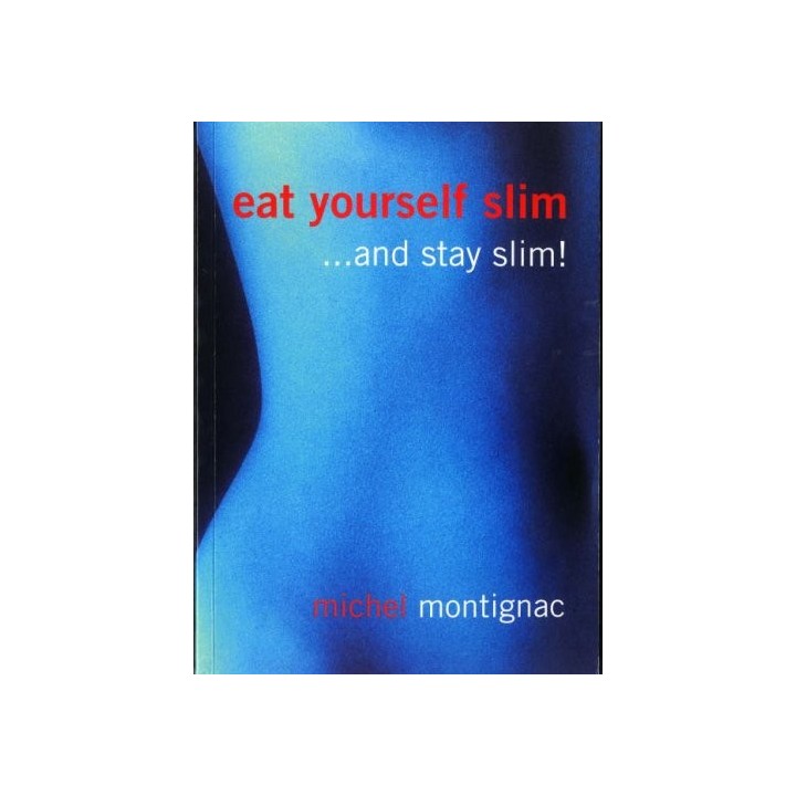 Eat Yourself Slim and Stay Slim (FIRST EDITION)